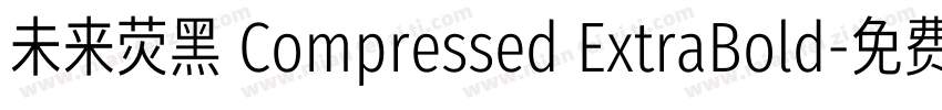 未来荧黑 Compressed ExtraBold字体转换